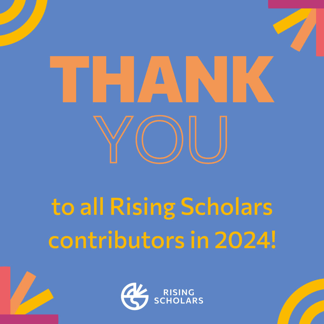 Light blue background with large orange text saying 'thank you' and underneath yellow text saying 'to all Rising Scholars contributors in 2024'. Underneath the text is the Rising Scholars logo and texted saying Rising Scholars in white text. 
